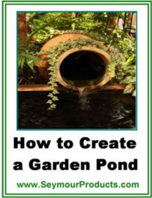 Product picture How to Create a Garden Pond 